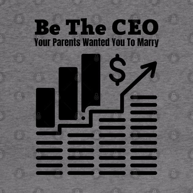 Be The CEO Your Parents Wanted You To Marry by Coralgb